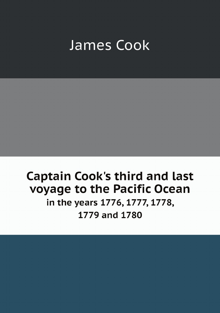 

Captain Cook's third and last voyage to the Pacific Ocean