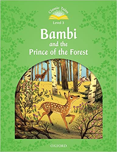 

Книга Classic Tales Second edition: Level 3: Bambi and the Prince of the Forest with MP...