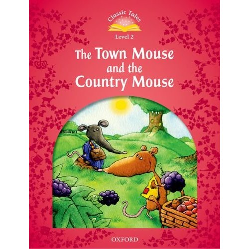 

Книга Classic Tales Second Edition: Level 2: The Town Mouse and the Country Mouse