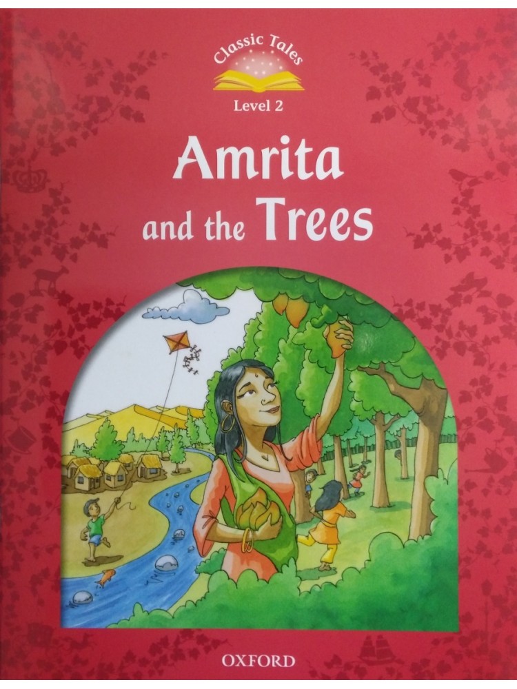 

Classic Tales Second Edition: Level 2: Amrita and the Trees