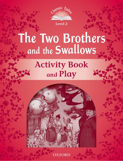 

Книга Classic Tales Level 2 The Two Brothers and the Swallows Activity Book and Play