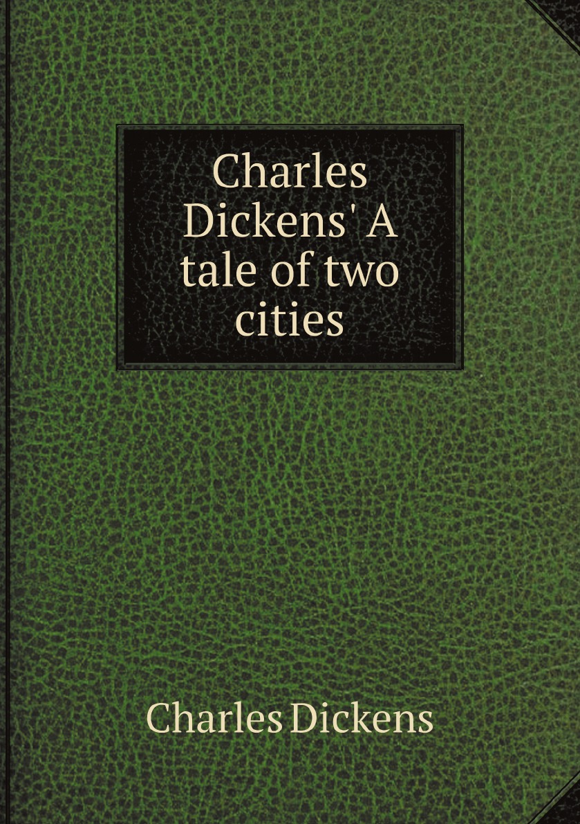 

Charles Dickens' A tale of two cities