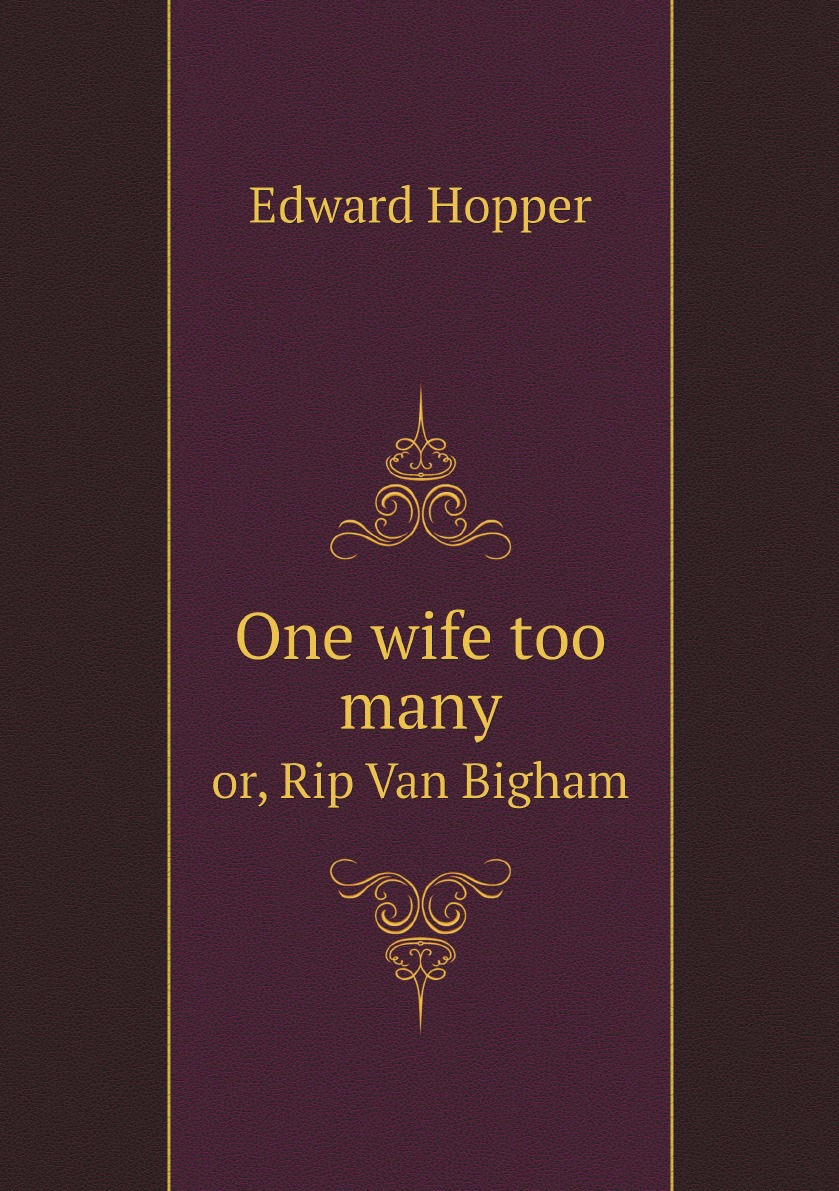 

One wife too many; or, Rip Van Bigham, A tale of Tappan Zee