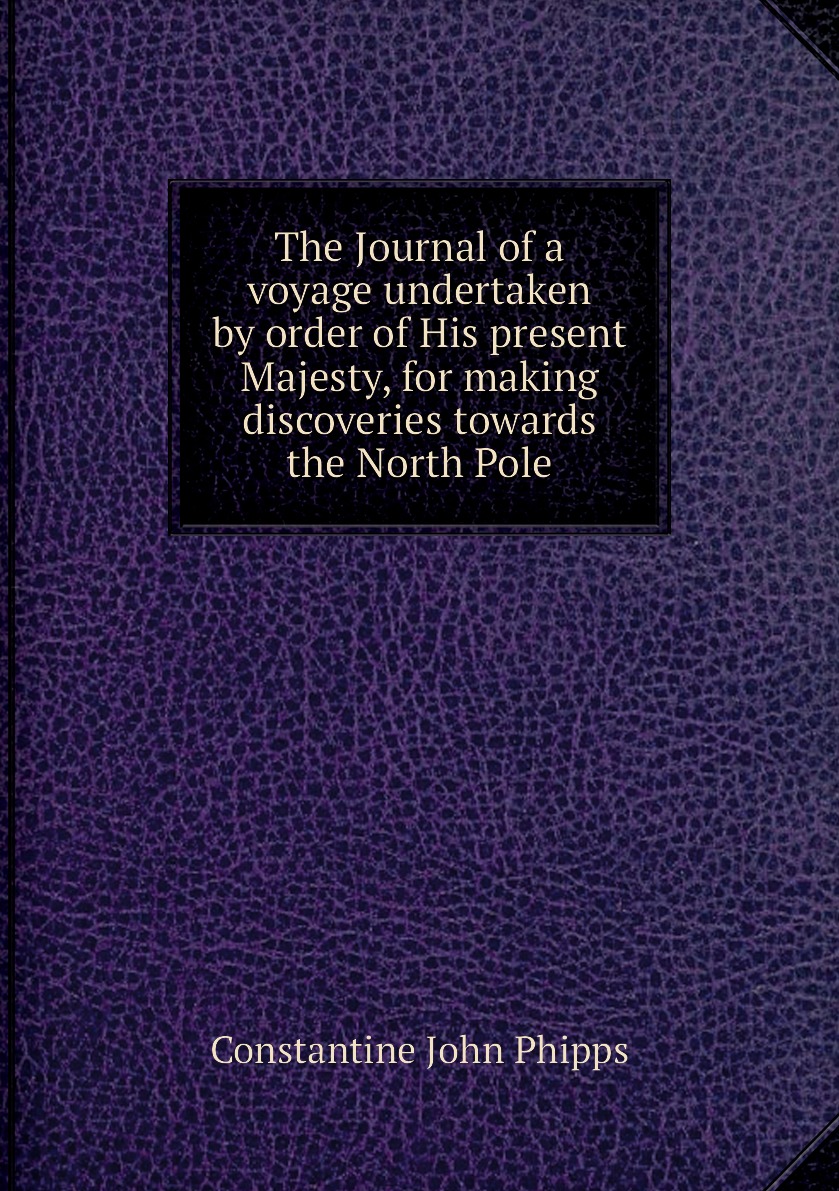 

The Journal of a voyage undertaken by order of His present Majesty