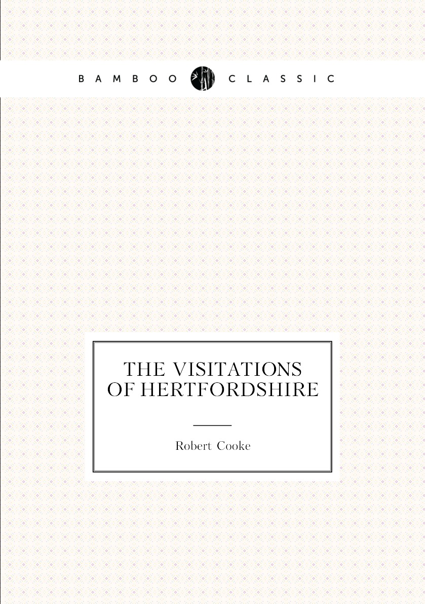 

The visitations of Hertfordshire