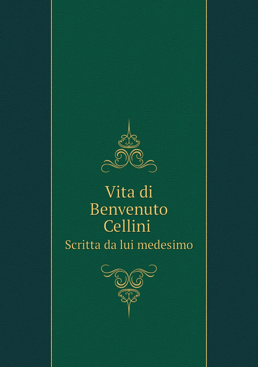 

Vita di Benvenuto Cellini