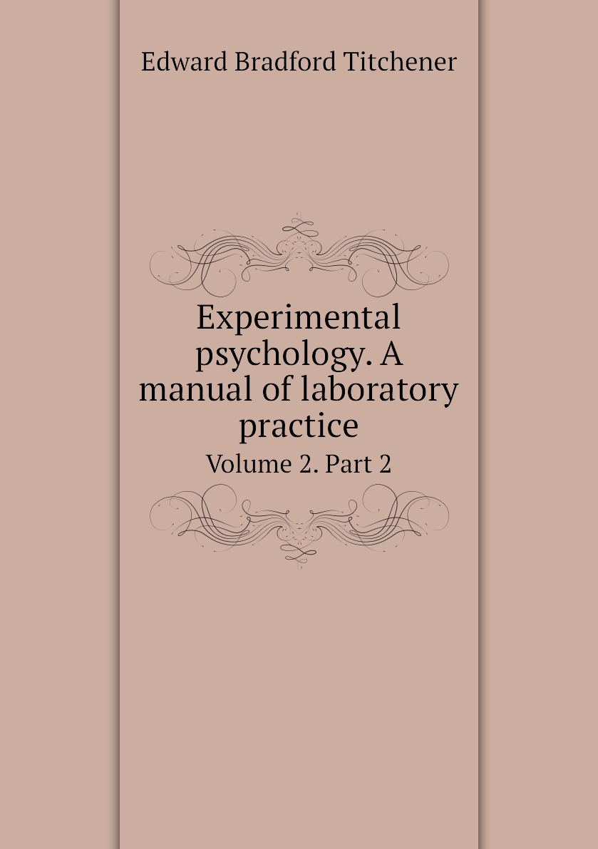

Experimental psychology. A manual of laboratory practice