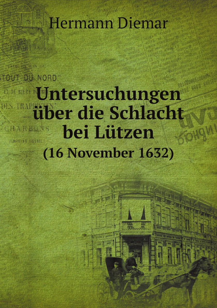 

Untersuchungen uber die Schlacht bei Lutzen (16. November 1632)