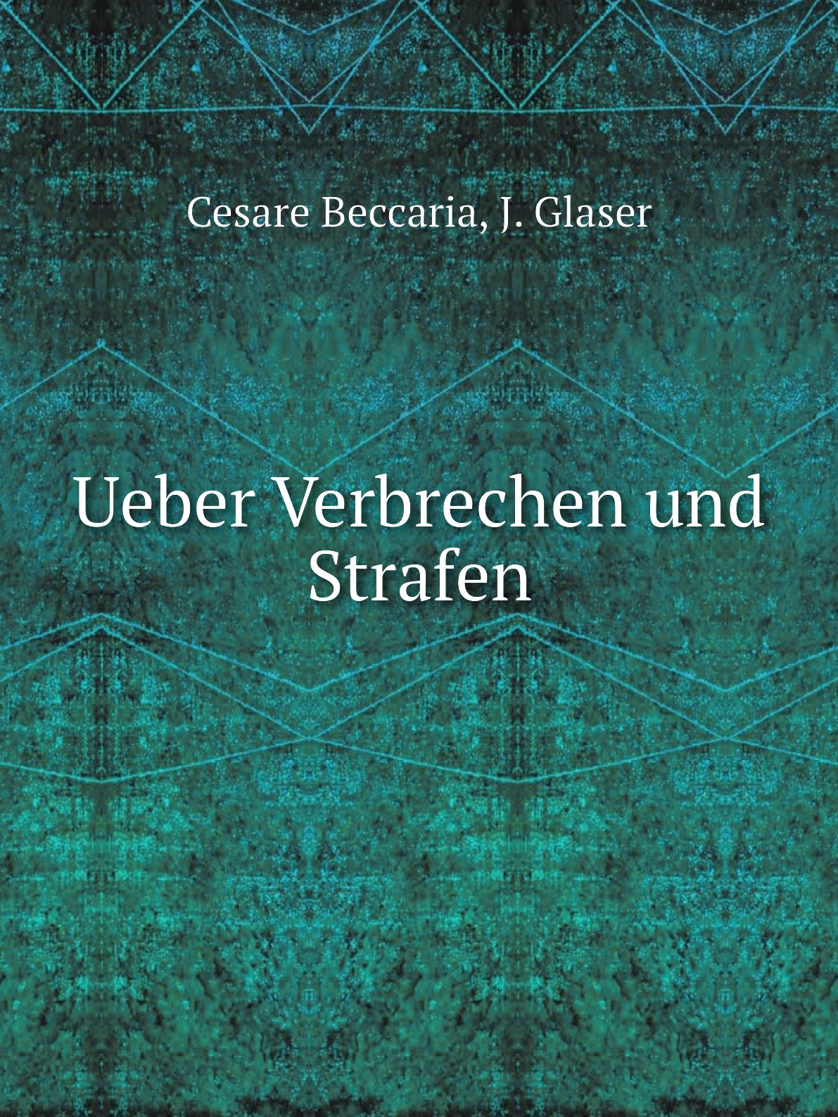 

Ueber Verbrechen und Strafen