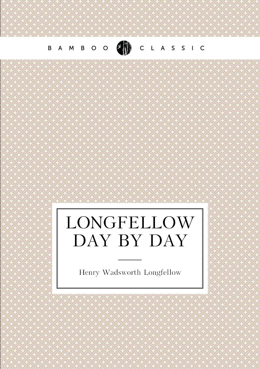 

Longfellow day by day