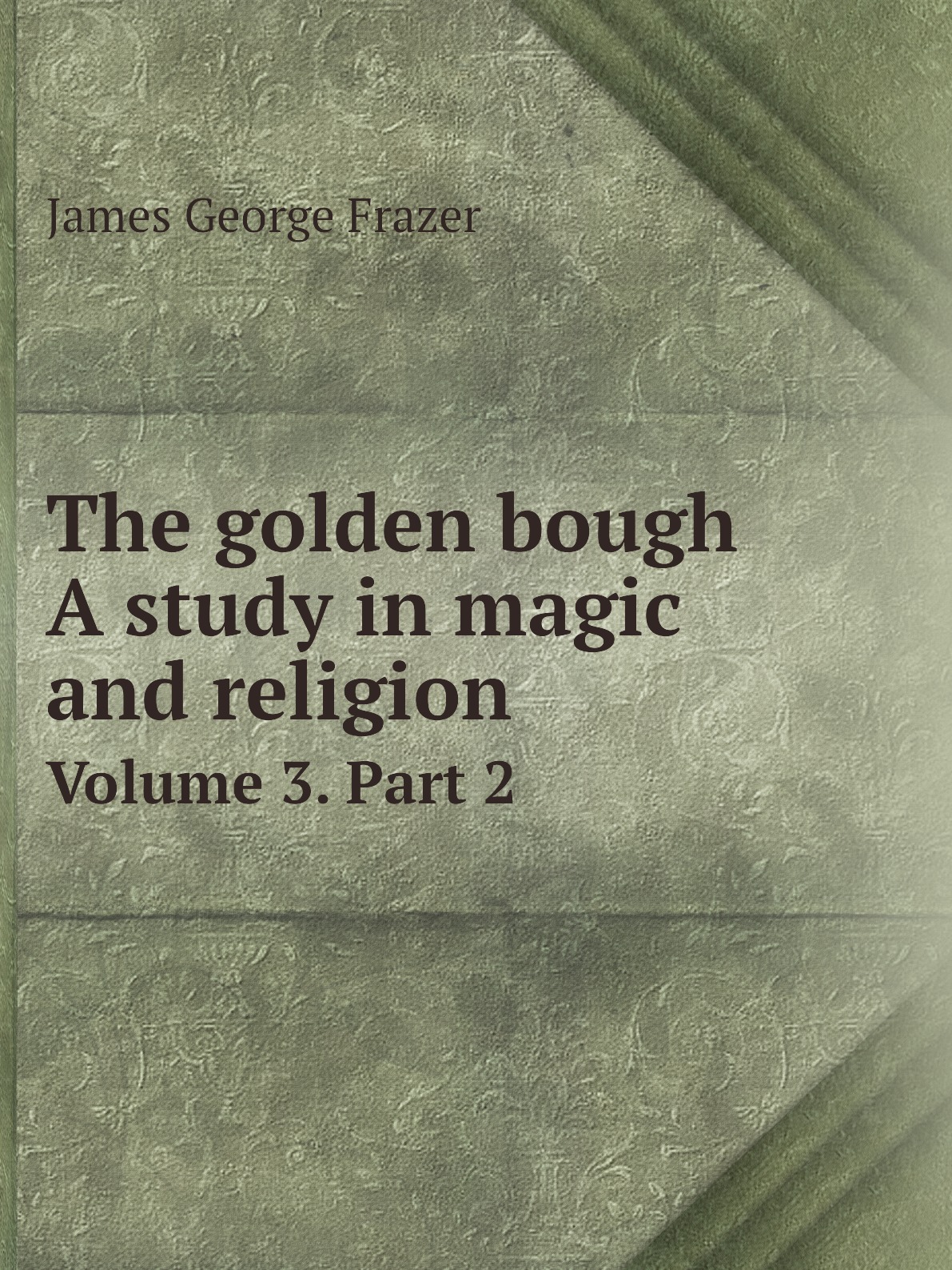 

The golden bough : A study in magic and religion