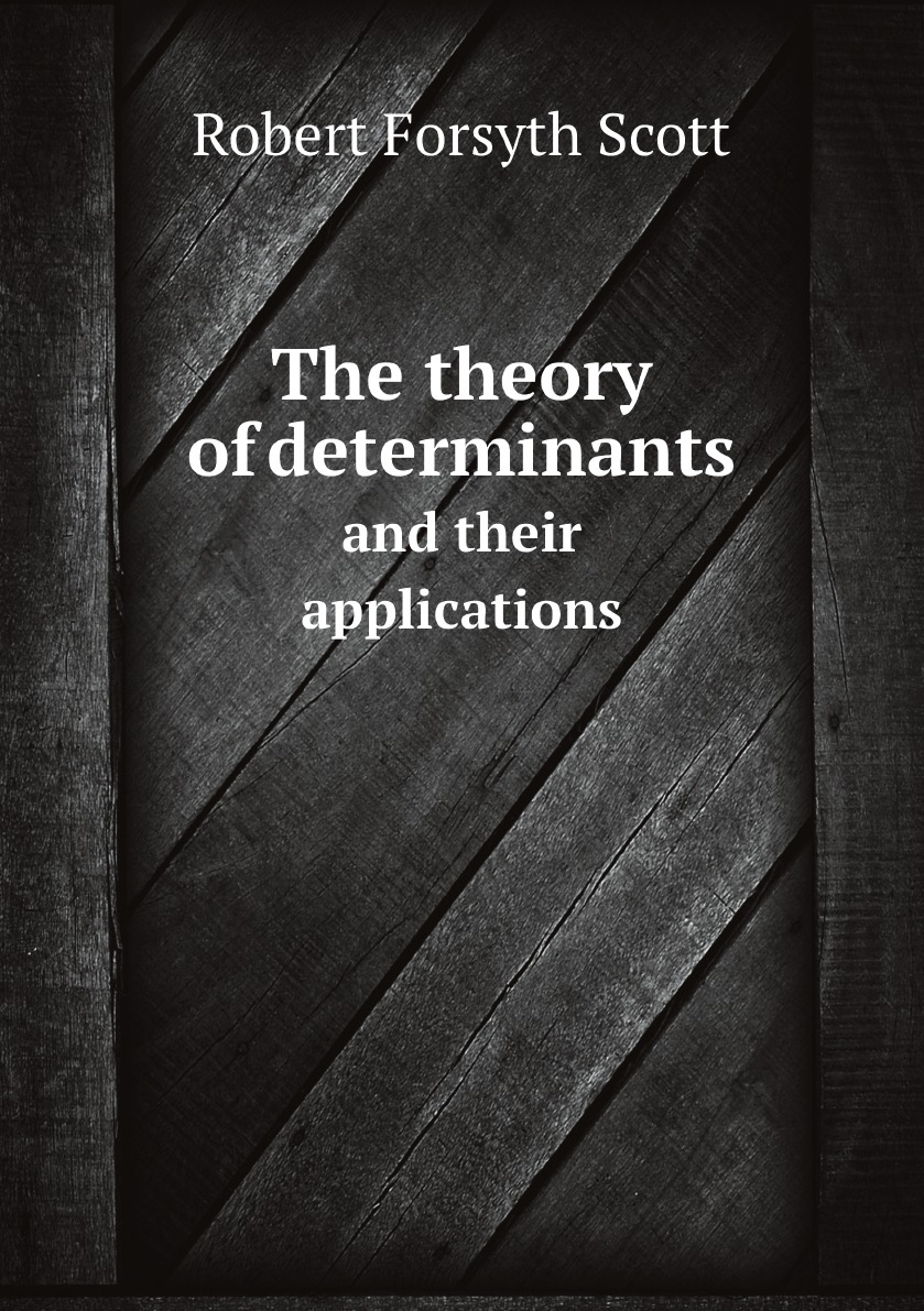 

The theory of determinants