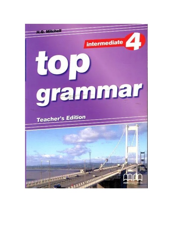 

Top Grammar 4 (Intermediate) Teacher’s Book