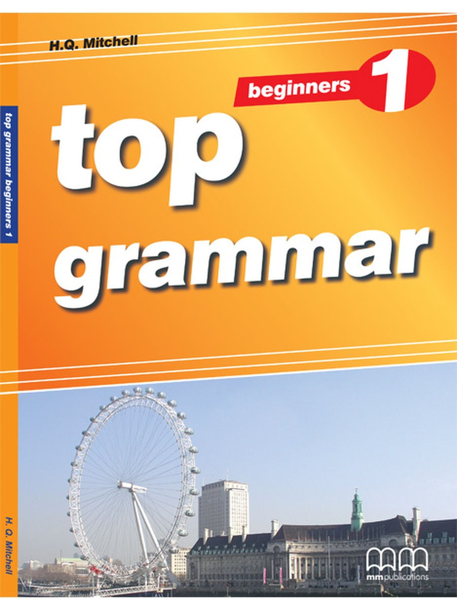 

Top Grammar 1 (Beginners) Student’s Book