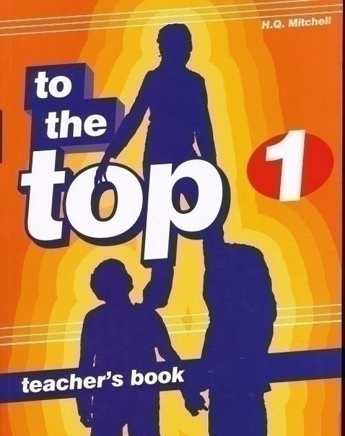 

Книга To the Top 1 Teacher's Book