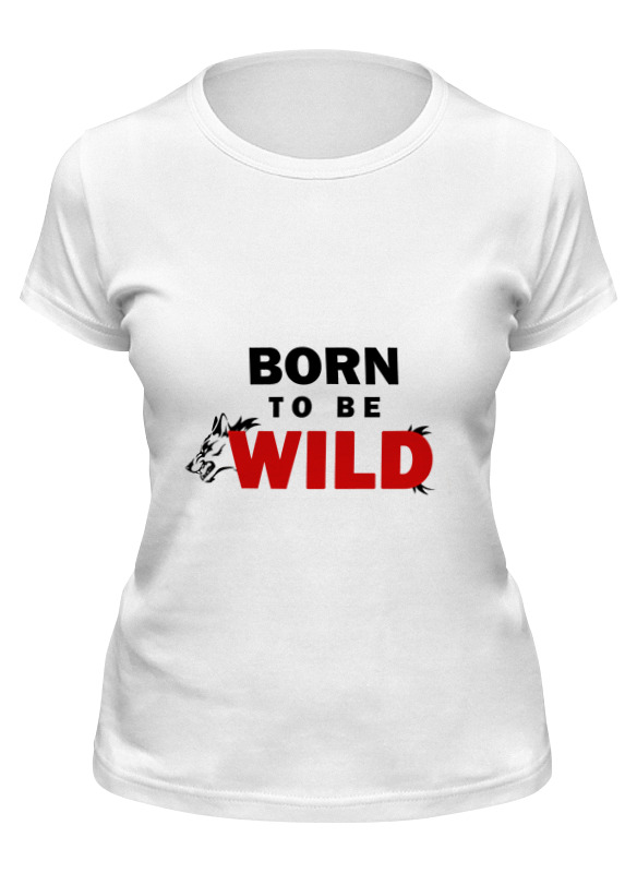 

Футболка женская Printio Born to be wild белая M, Белый, Born to be wild