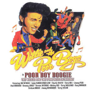 

WILLIE AND THE POOR BOYS: Poor Boy Boogie (The Willie And The Poor Boys Anthology) (cd)