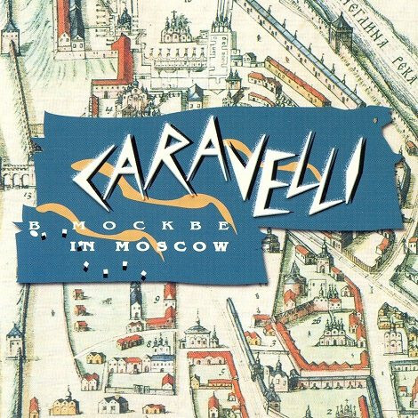 

CARAVELLI: Caravelli In Moscow