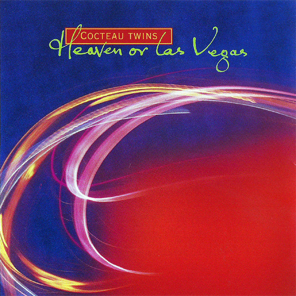 

COCTEAU TWINS: Heaven Or Las Vegas