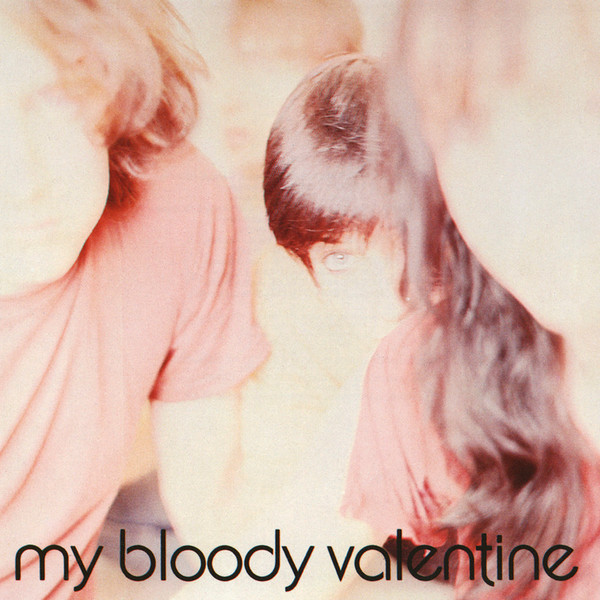 

MY BLOODY VALENTINE: Isn’t Anything