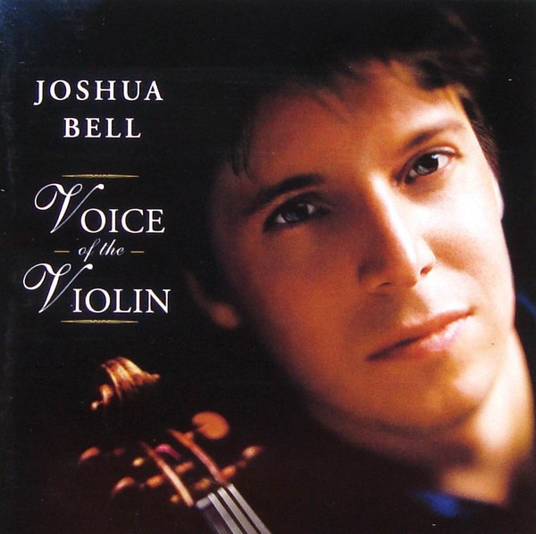 

BELL, JOSHUA: Voice Of The Violin