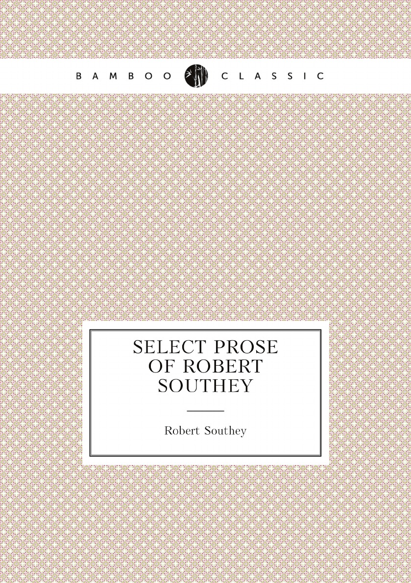 

Select prose of Robert Southey
