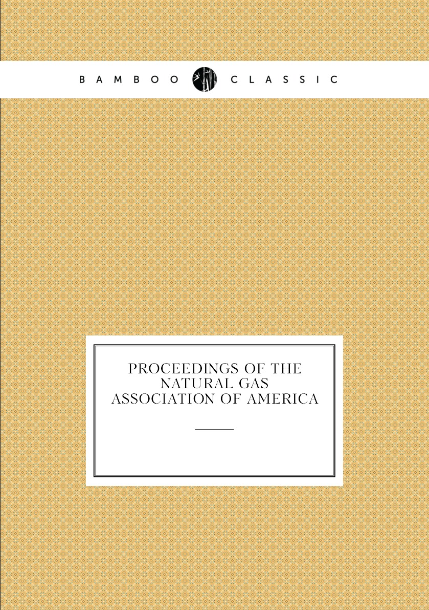 

Proceedings of the Natural Gas Association of America