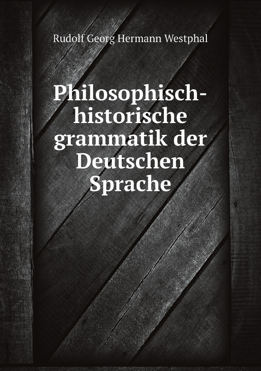 

Philosophisch-historische grammatik der Deutschen Sprache