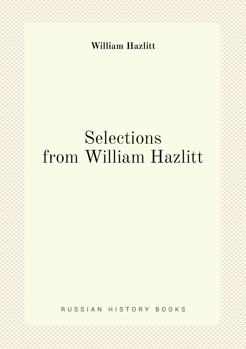 

Selections from William Hazlitt