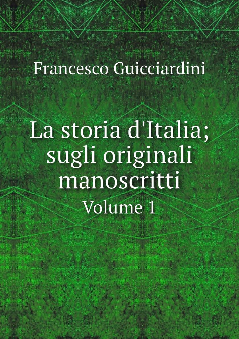 

La storia d'Italia; sugli originali manoscritti