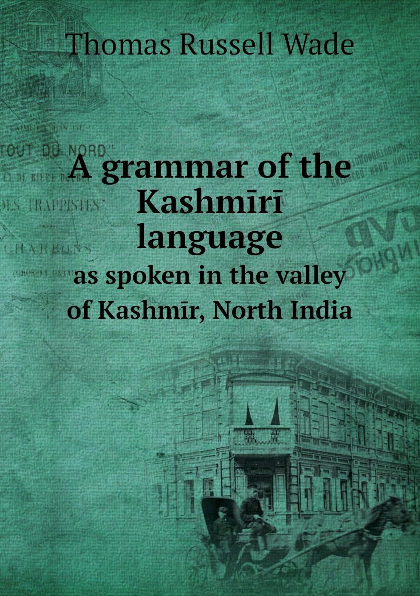 

A grammar of the Kashmiri language