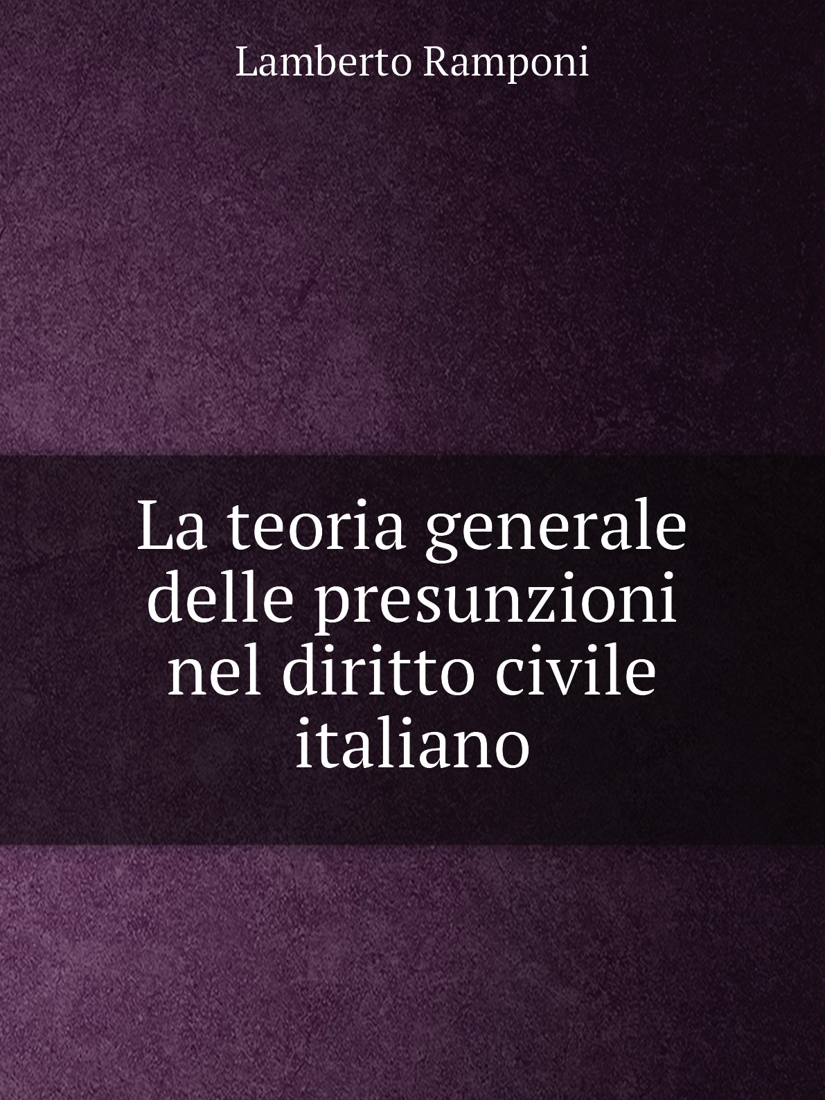 

La teoria generale delle presunzioni nel diritto civile italiano