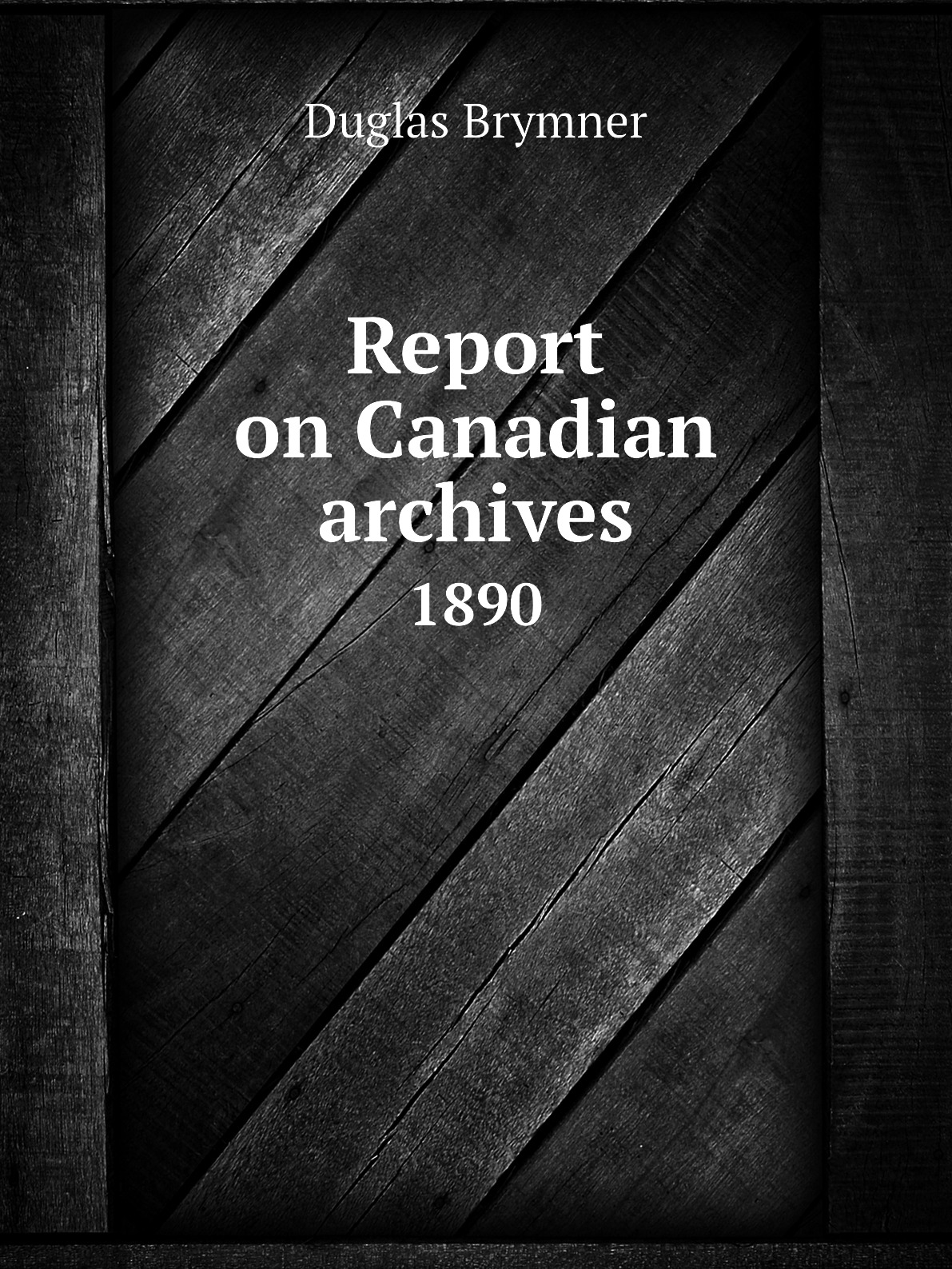 

Report on Canadian archives