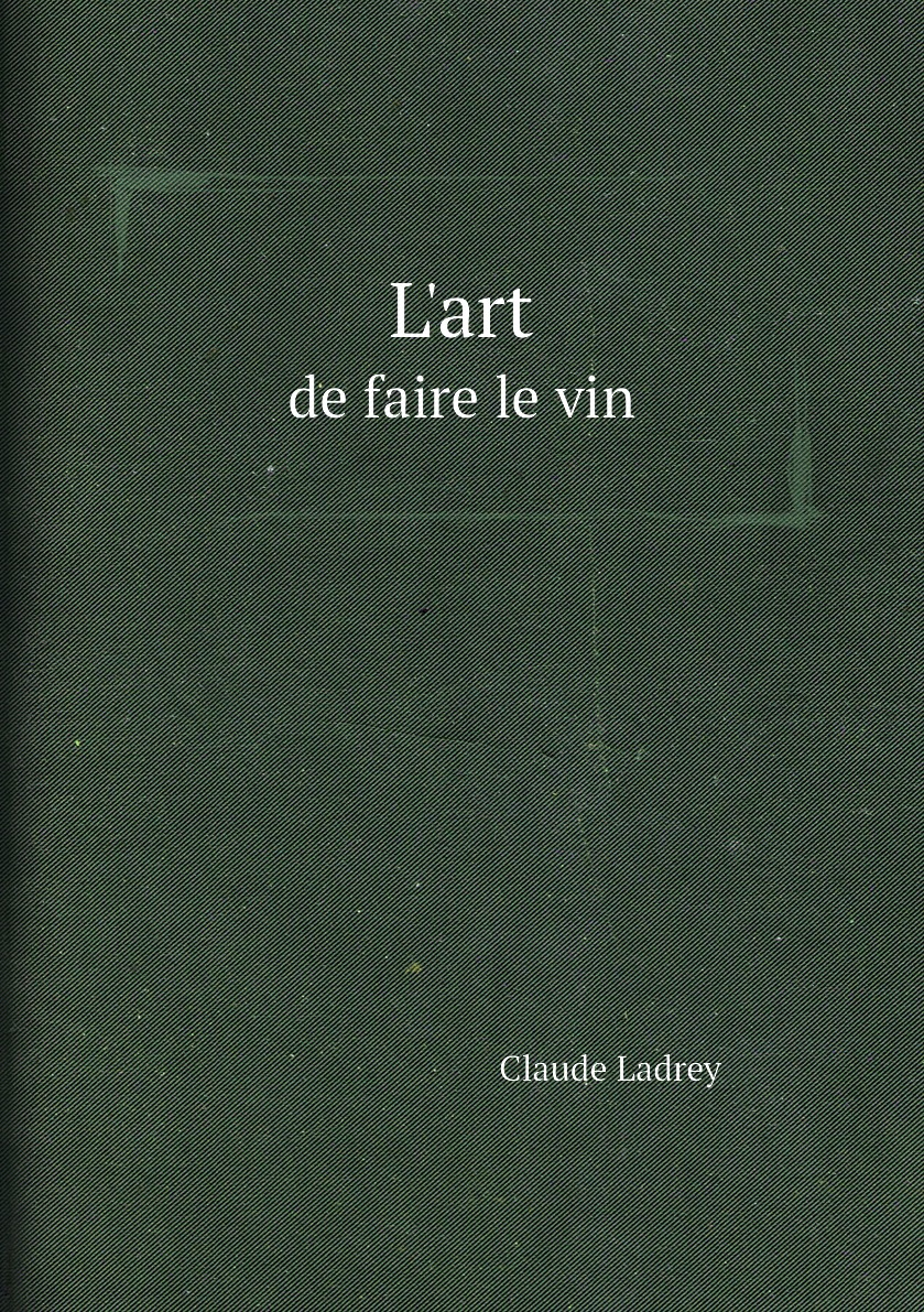 

L'art de faire le vin