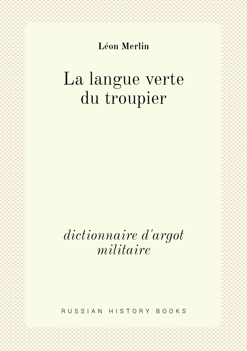 

La langue verte du troupier