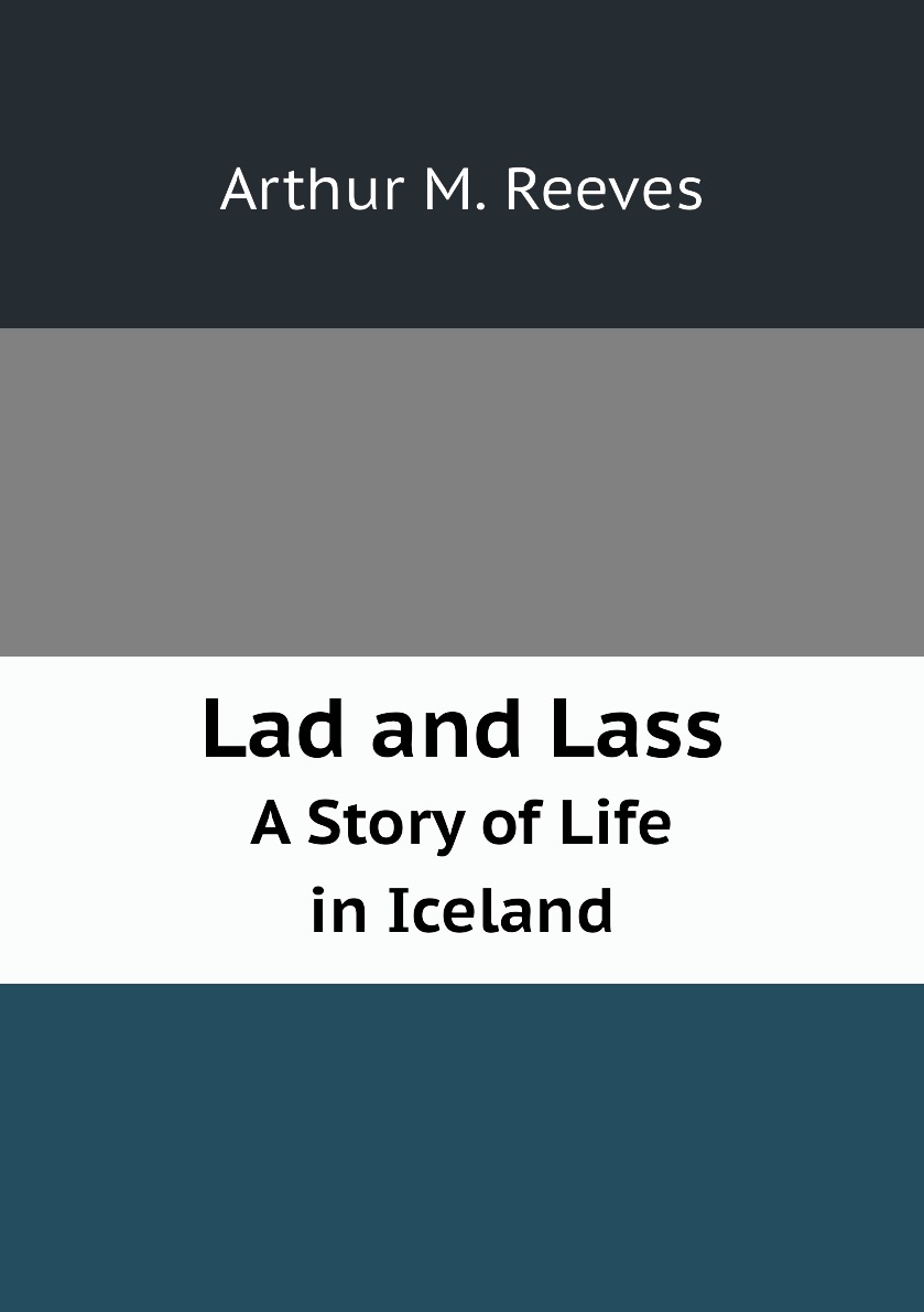 

Lad and Lass. A Story of Life in Iceland