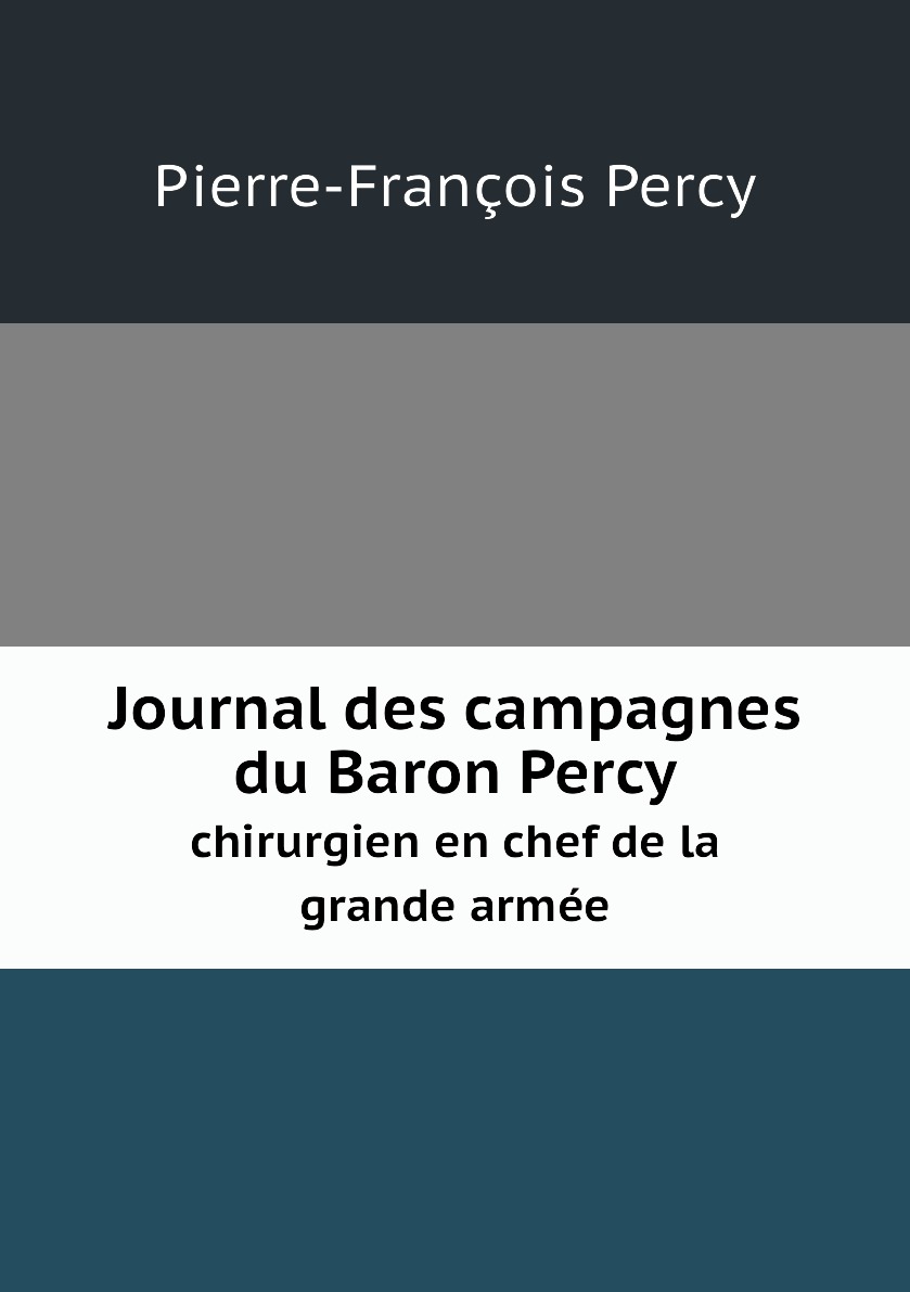 

Journal des campagnes du Baron Percy