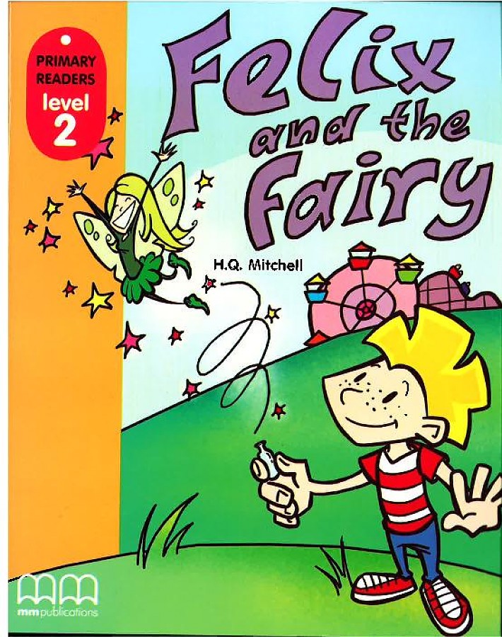 

Книга Primary Readers Level 2: Felix & the Fairy
