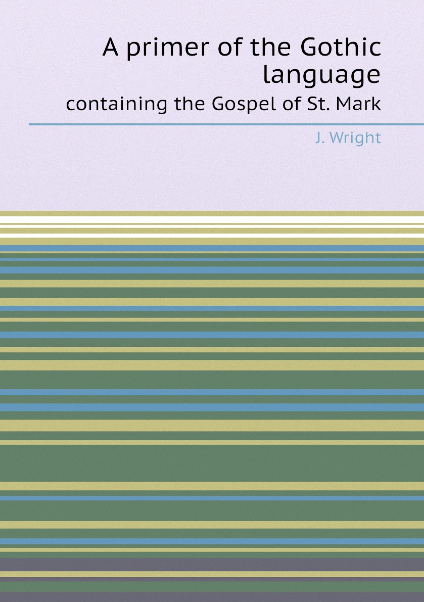 

A primer of the Gothic language
