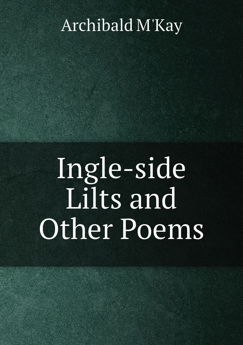 

Ingle-side Lilts and Other Poems