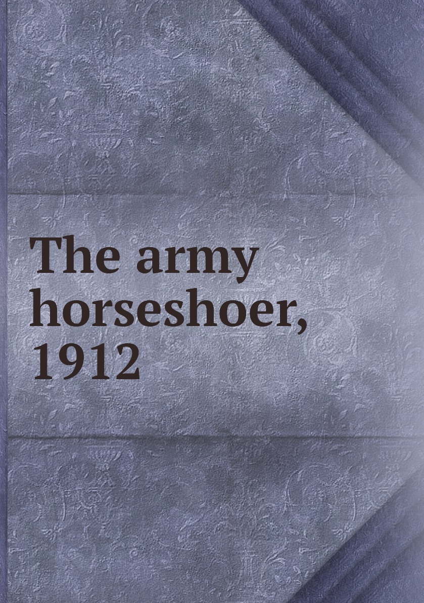 

The army horseshoer, 1912