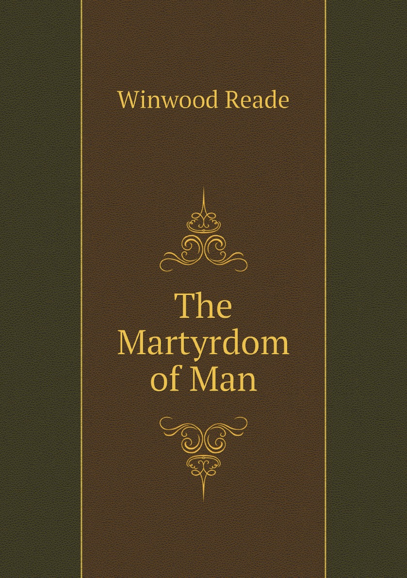 

The Martyrdom of Man