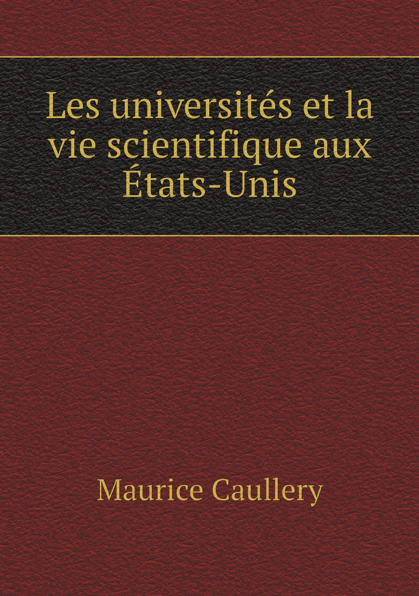 

Les universites et la vie scientifique aux Etats-Unis