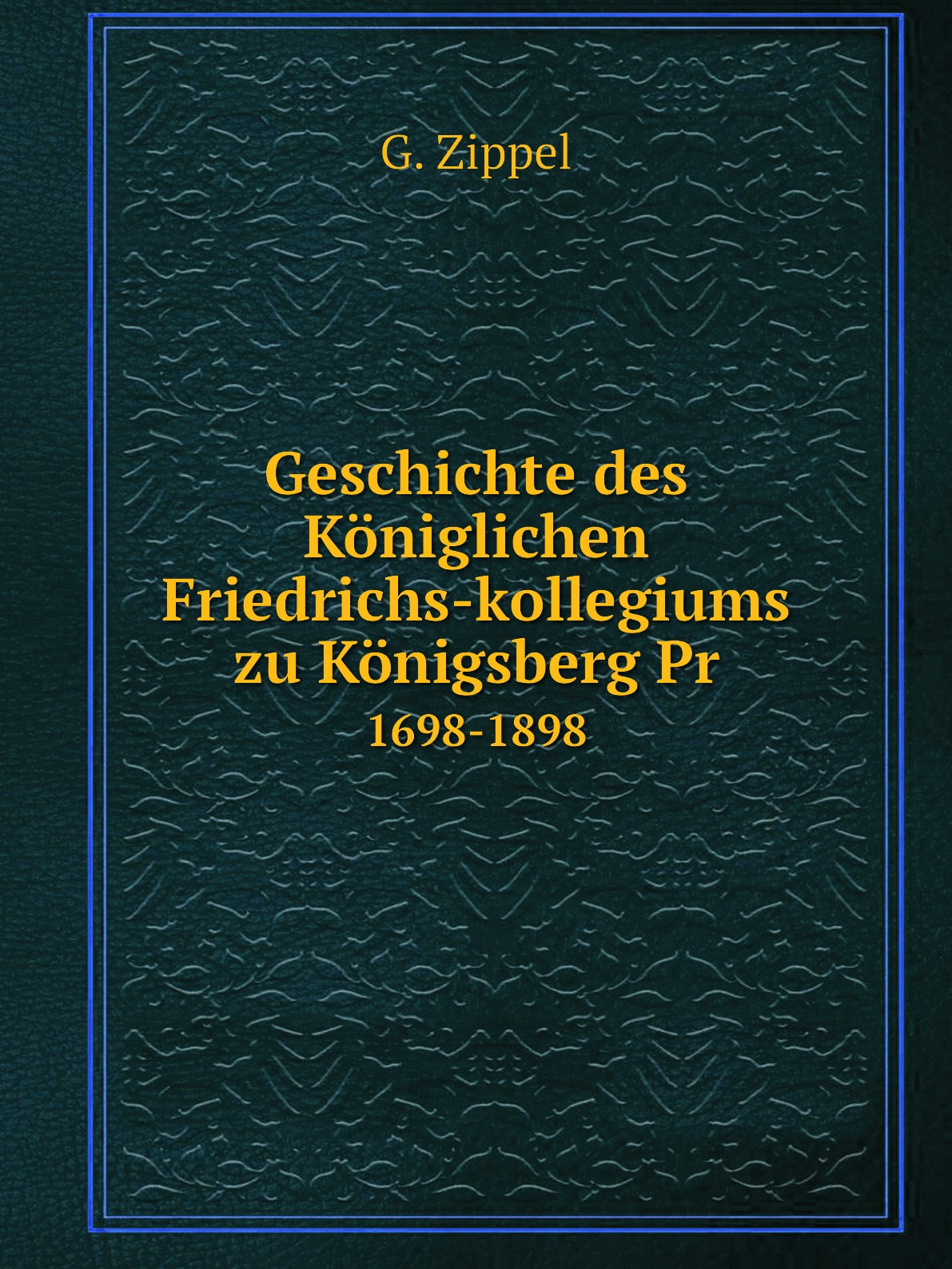 

Geschichte des Koniglichen Friedrichs-kollegiums zu Konigsberg Pr