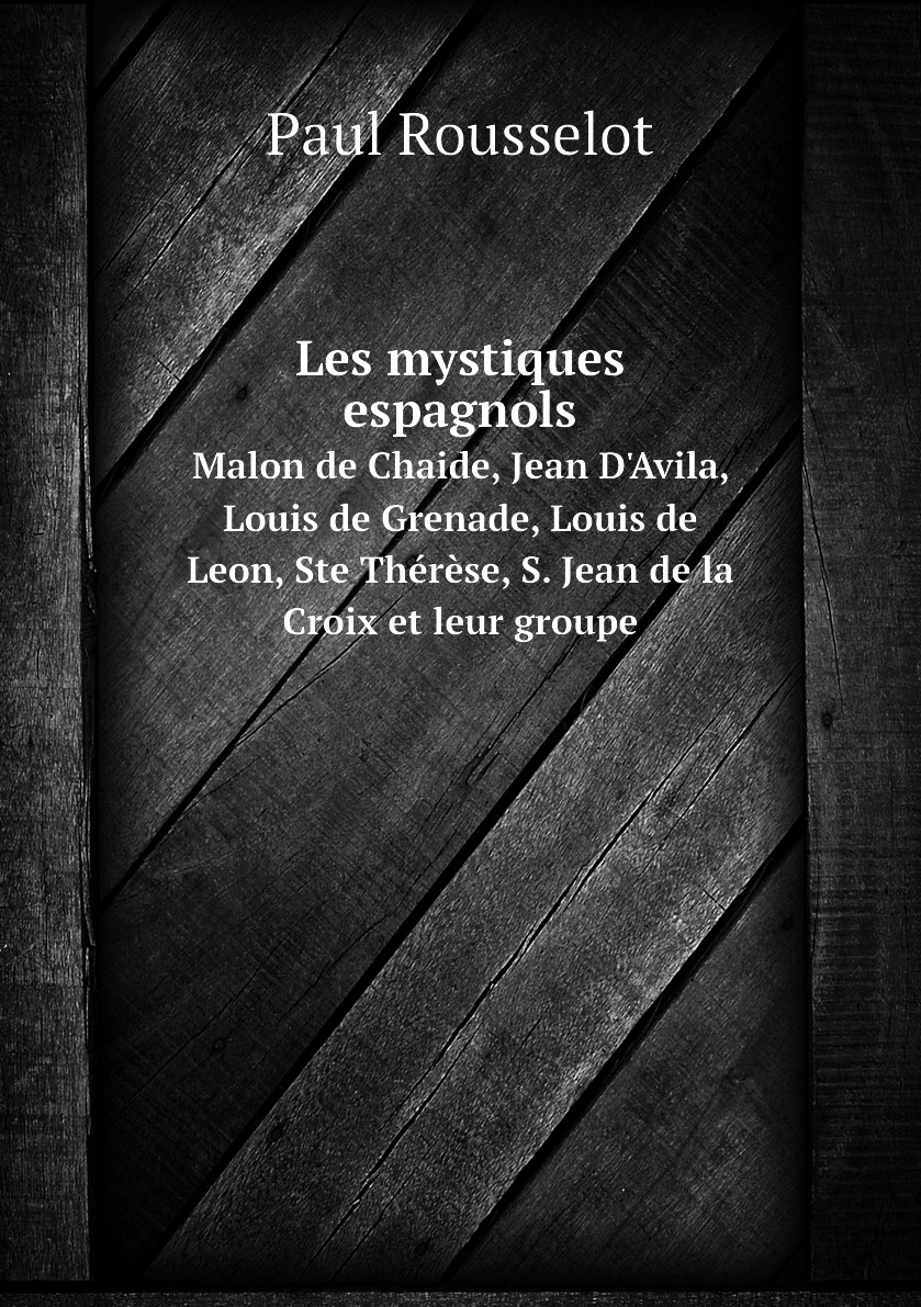 

Les mystiques espagnols