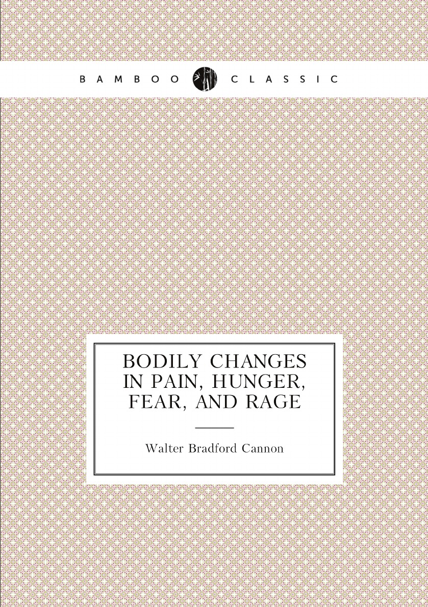 

Bodily changes in pain, hunger, fear, and rage