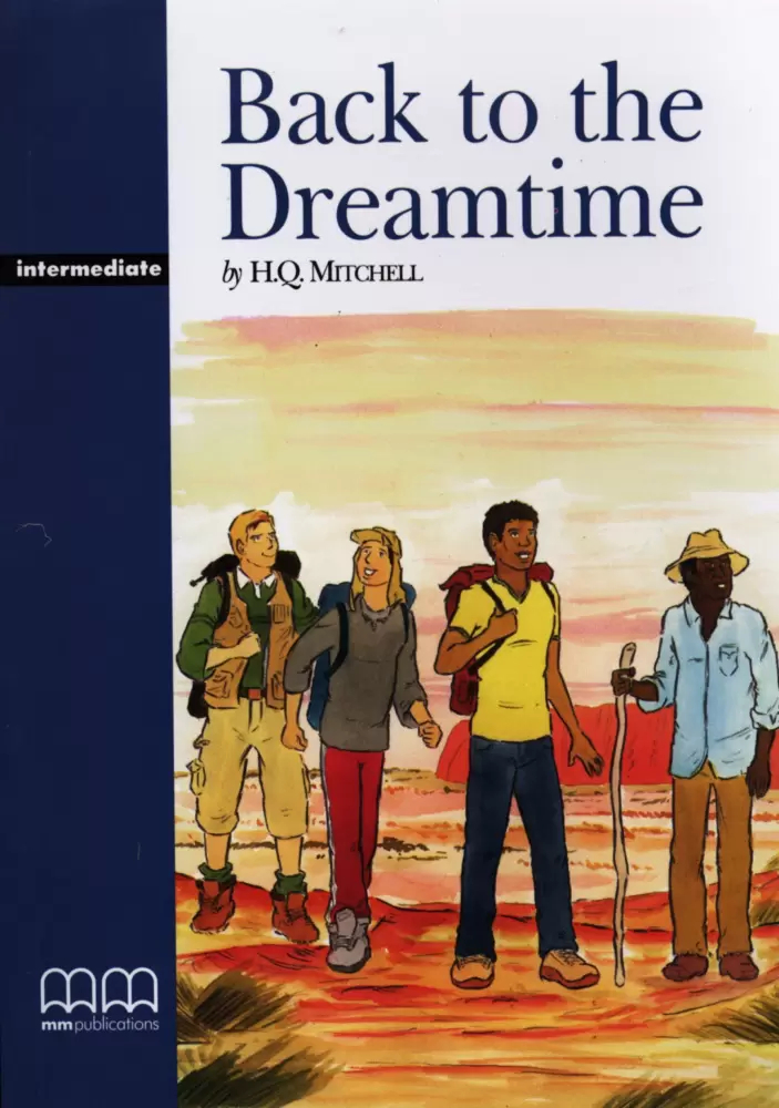 

Книга Graded Readers Intermediate: Back to the Dreamtime TB
