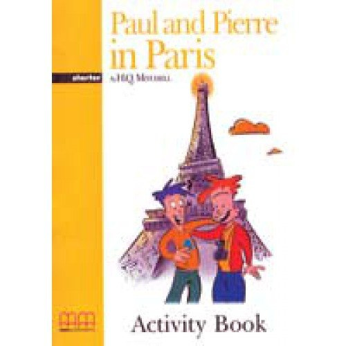 

Graded Readers 1 Paul and Pierre in Paris Activity Book