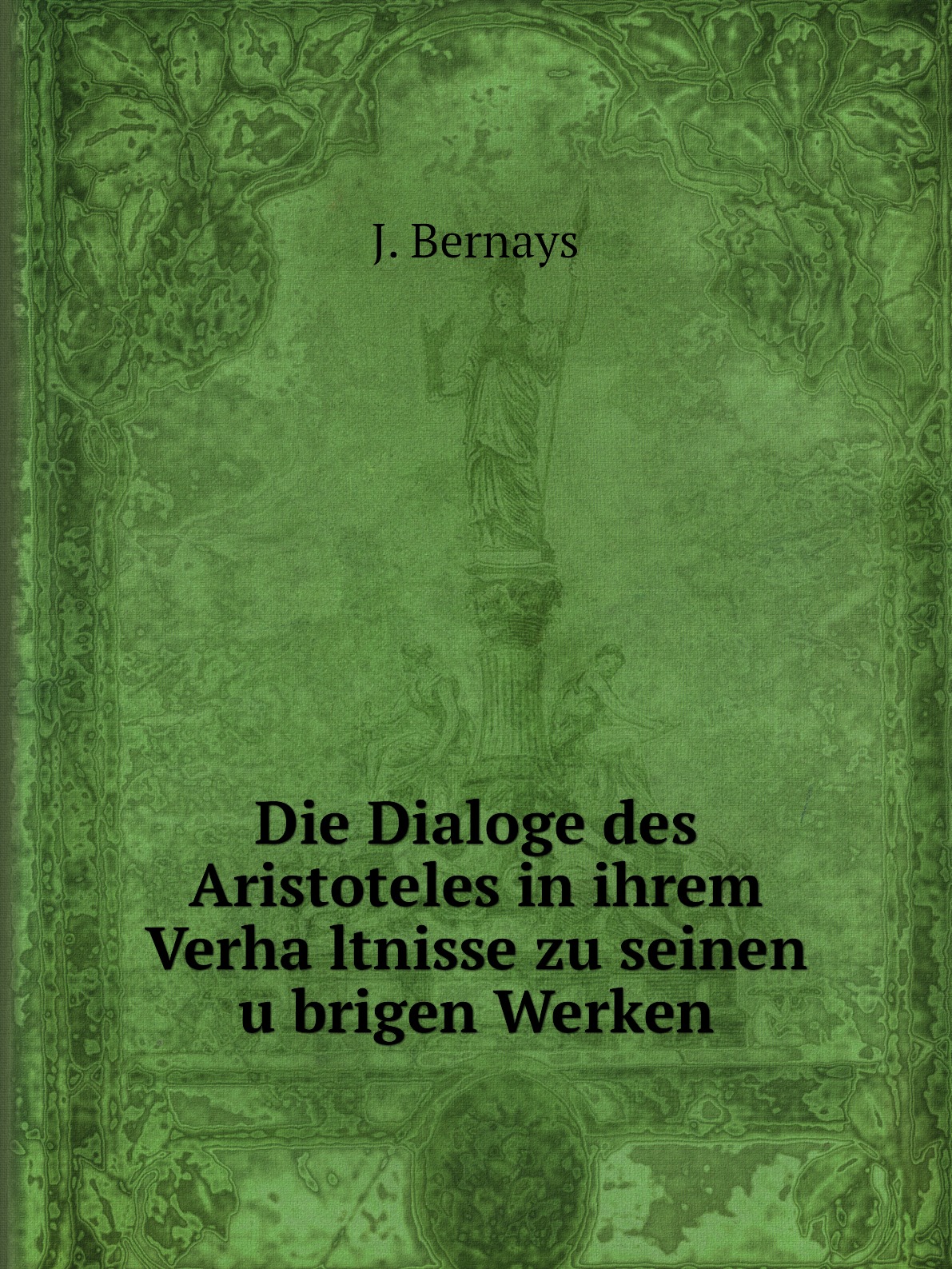 

Die Dialoge des Aristoteles in ihrem Verhaltnisse zu seinen ubrigen Werken