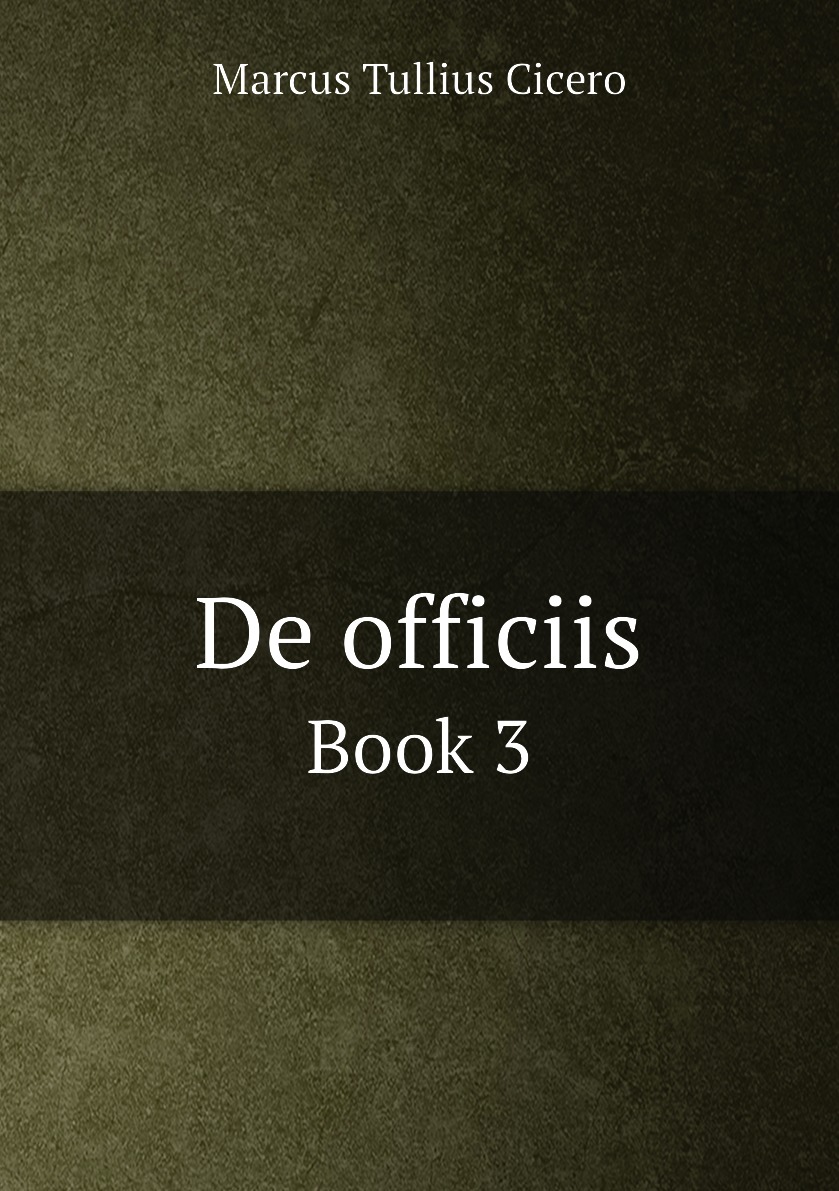 

Cicero De officiis. Book 3